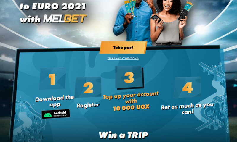 Melbet Uganda Announces Free Trip To EURO 2021 For Most Winning Bettor