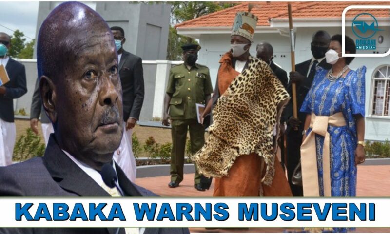 You Can Delay Us Federal But Don’t Dare Touch On Our Land: Buganda’s King Furiously Warns President Museveni
