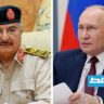 Libya’s Marshal Haftar Meets Vladimir Putin In Moscow To Boost Bilateral Relations