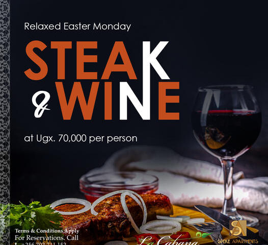 No Easter Monday Plot Yet? La Cabana Restaurant’s Steak & Wine Combo Awaits At Only UGX 70K