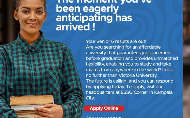 Got Your Senior 6 Results? Don’t Gamble With Your Time & Resources, Apply At Victoria University Now & Secure Your Future With Quality Education